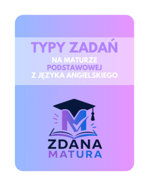 typy zadań matura z języka angielskiego