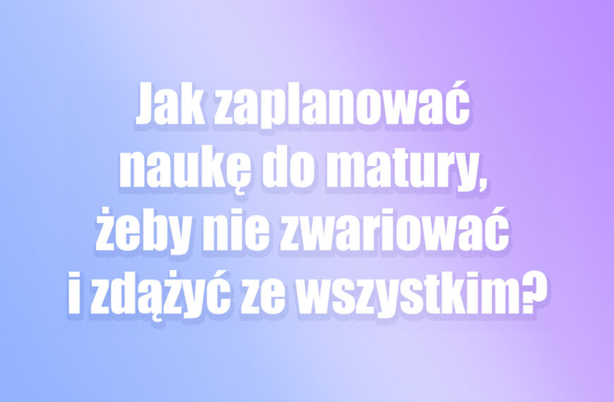 nauka do matury 2027 język polski język angielski notatki maturalne opracowania